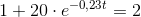 1+20\cdot e^{-0,23t}=2\: