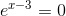 e^{x-3}=0