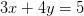 3x+4y=5