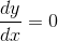 \frac{dy}{dx}=0