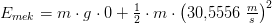 E_{mek}=m\cdot g\cdot 0+\tfrac{1}{2}\cdot m\cdot \left ( 30{,}5556\; \tfrac{m}{s} \right )^2