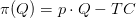 \pi (Q)=p\cdot Q-TC