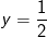 y=\frac{1}{2}