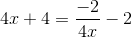 4x+4=\frac{-2}{4x}-2