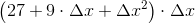 \left (27+9\cdot \Delta x+\Delta x^2 \right )\cdot \Delta x