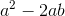 a^2-2ab