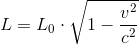 L = L_0\cdot \sqrt{1-\frac{v^2}{c^2}}