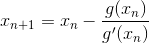 x_{n+1} = x_n -\frac{g(x_n)}{g'(x_{n})}
