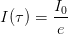 I(\tau )=\frac{I_0}{e}