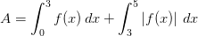 A=\int_{0}^{3}f(x)\, dx+\int_{3}^{5}\left |f(x) \right |\, dx