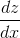 \frac{dz}{dx}
