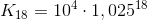 K_{18}=10^4\cdot 1,025^{18}