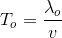 T_o=\frac{\lambda _o}{v}