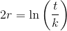 2r=\ln\left ( \frac{t}{k} \right )