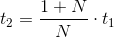 t_2=\frac{ 1+N}{N}\cdot t_1