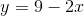 y=9-2x