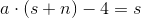 a\cdot(s+n)-4=s