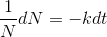 \frac{1}{N}dN=-kdt