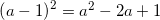 \small \left ( a-1 \right )^2=a^2-2a+1