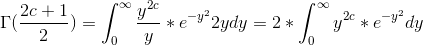 \Gamma(\frac{2c+1}{2})=\int_{0}^{\infty}\frac{y^{2c}}{y}*e^{-y^2}2ydy=2*\int_{0}^{\infty}y^{2c}*e^{-y^2}dy