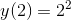 y(2)=2^2