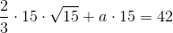 \frac{2}{3}\cdot 15\cdot \sqrt{15}+a\cdot 15 =42