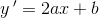 y{\, }'=2ax+b