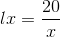 lx=\frac{20}{x}