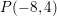 \small \small P(-8,4)