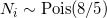 N_i \sim \operatorname{Pois}(8/5)