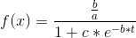 f(x)=\frac{\frac{b}{a}}{1+c*e^{-b*t}}