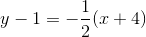 y-1=-\frac{1}{2}(x+4)