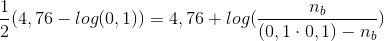\frac{1}{2}(4,76-log(0,1))=4,76+log(\frac{n_b}{(0,1\cdot0,1)-n_b})