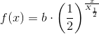 f(x)=b\cdot\left ( \frac{1}{2} \right )^{\frac{x}{X_{\frac{1}{2}}}}
