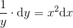 \frac{1}{y}\cdot \mathrm{d} y=x^2\textup{d} x