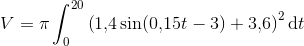 V=\pi \int_{0}^{20}\left (1{,}4\sin(0{,}15t-3)+3{,}6 \right )^2\mathrm{d}t