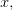 x,