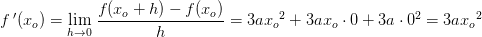 f{\, }'(x_o)=\underset{h\rightarrow 0}{\lim }\; \frac{f(x_o+h)-f(x_o)}{h}=3a{x_o}^2 +3a{x_o}\cdot 0+3a\cdot 0^2=3a{x_o}^2