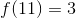 f(11)=3