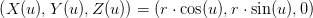 \left( X(u),Y(u),Z(u)\right)=(r\cdot \cos(u),r\cdot \sin(u),0)