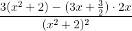 \frac{3(x^{2}+2)-(3x+\frac{3}{2})\cdot 2x}{(x^{2}+2)^{2}}