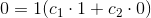 0=1(c_1\cdot 1+c_2\cdot0)