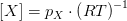 \left [ X \right ]=p_X\cdot \left (RT \right )^{-1}
