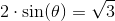2\cdot \sin(\theta )=\sqrt{3}