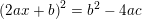 \small \left (2ax+b \right )^2=b^2-4ac