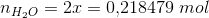 n_{H_2O}=2x=0{,}218479\; mol
