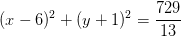 (x-6)^2+(y+1)^2=\frac{729}{13}
