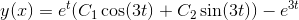 y(x)=e^t(C_1\cos(3t)+C_2\sin(3t))-e^{3t}
