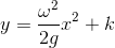 y=\frac{\omega ^2}{2g}x^2+k