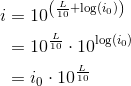 \begin{align*} i &= 10^{\left(\frac{L}{10}+\log(i_0)\right)}\\ &= 10^{\frac{L}{10}}\cdot 10^{\log(i_0)}\\ &=i_0\cdot 10^{\frac{L}{10}} \end{align*}